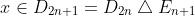 x \in D_{2n+1}=D_{2n} \bigtriangleup E_{n+1}